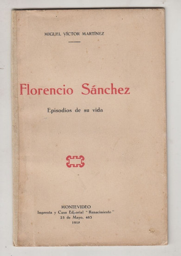 1918 Florencio Sanchez Episodios De Su Vida Miguel Martinez