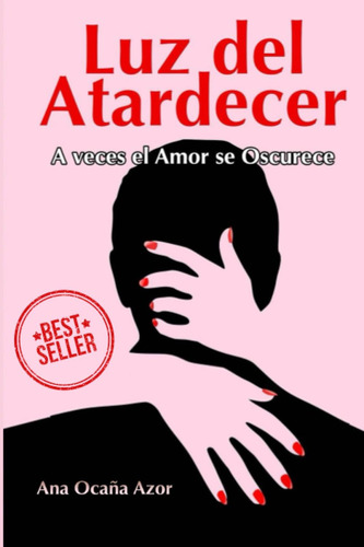 Libro: Luz Del Atardecer: A Veces El Amor Se Oscurece (spani