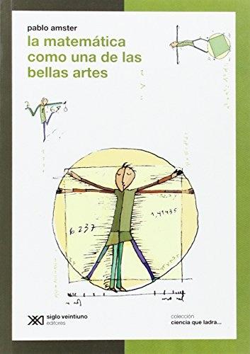 Matematica Como Una De Las Bellas Artes, La - Pablo Amster