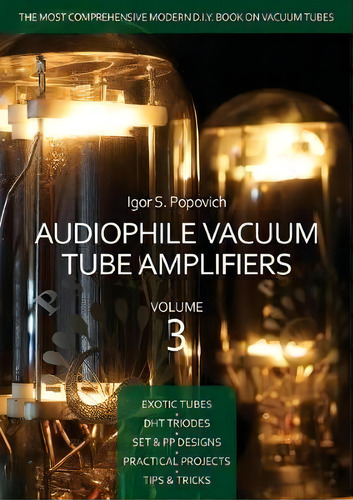 Audiophile Vacuum Tube Amplifiers Volume 3, De Igor S Popovich., Vol. 3. Editorial Career Professionals, Tapa Blanda En Inglés
