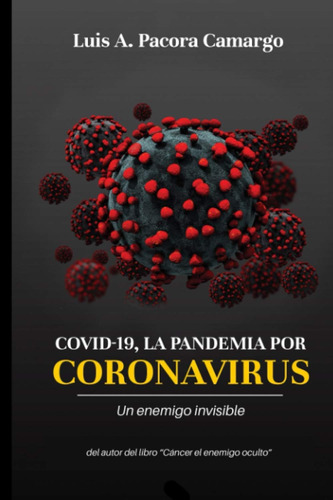 Libro:covid 19, La Pandemia Por Coronavirus: Enfrentando A U