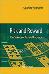 Risk And Reward The Science Of Casino Blackjack