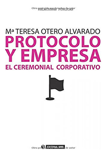 Libro Protocolo Y Empresa  De Otero Alvarado Mari