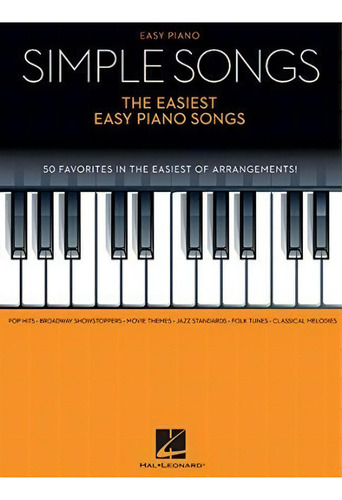 Simple Songs : The Easiest Easy Piano Songs, De Hal Leonard Publishing Corporation. Editorial Hal Leonard Corporation, Tapa Blanda En Inglés