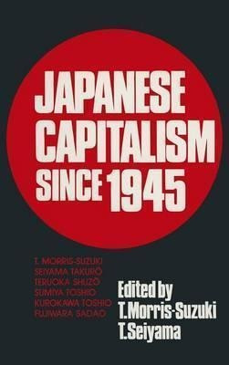 Japanese Capitalism Since 1945: Critical Perspectives - T...