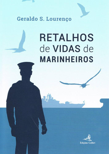 Retalhos De Vidas De Marinheiros S. Lourenço, Geraldo Ediç