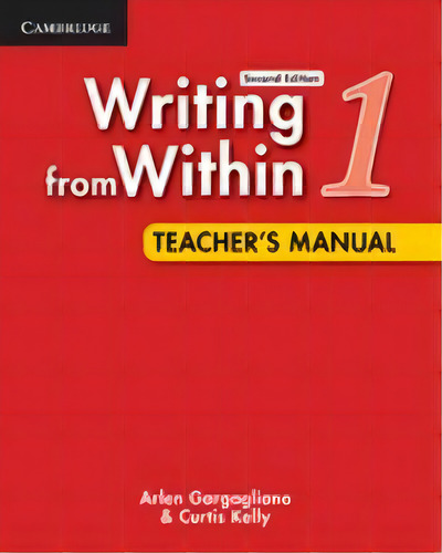 Writing From Within Level 1 Teacher's Manual 2nd Edition, De Gargagliano, Arlen. Editorial Cambridge, Tapa Blanda En Inglés