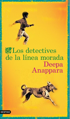 Los Detectives De La Lãânea Morada, De Anappara, Deepa. Editorial Ediciones Destino, Tapa Blanda En Español