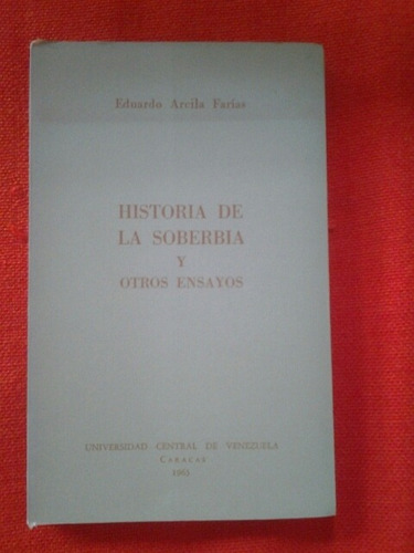 Historia De La Soberbia / Eduardo Areila Farías