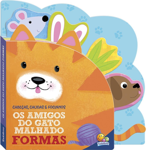 Cabeças, Caudas e Focinhos: Os Amigos do Gato Malhado - Formas, de Bookworks. Editora Todolivro Distribuidora Ltda. em português, 2021
