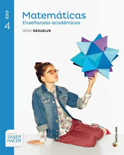 MATEMATICAS ENSEÃÂANZAS ACADEMICAS SERIE RESUELVE 4 ESO SABER HACER, de Varios autores. Editorial Santillana Educación, S.L., tapa blanda en español