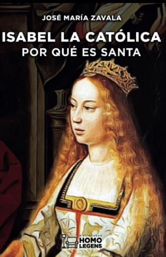 Libro: Isabel La Católica: Por Qué Es Santa (spanish Edition