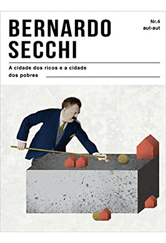 A cidade dos ricos e a cidade dos pobres, de Bernardo Secchi. Editora Âyiné, capa mole em português