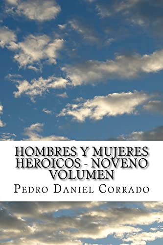 Hombres Y Mujeres Heroicos - Noveno Volumen: Noveno Volumen