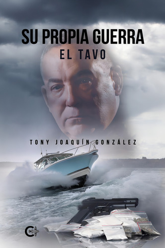 Su Propia Guerra, De Joaquín González , Tony.., Vol. 1.0. Editorial Caligrama, Tapa Blanda, Edición 1.0 En Español, 2019