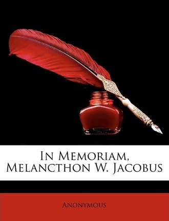 Libro In Memoriam, Melancthon W. Jacobus - Anonymous