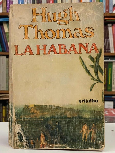 La Habana - Hugh Thomas - Grijalbo