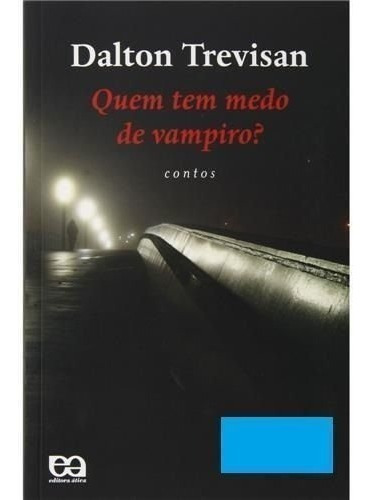  Livro Quem Tem Medo De Vampiro - Dalton Trevisan 