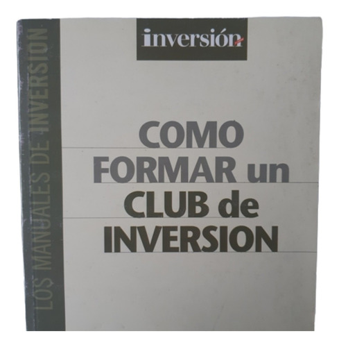 Cómo Formar Un Club De Inversión / R Rubio / Ed Inversión 