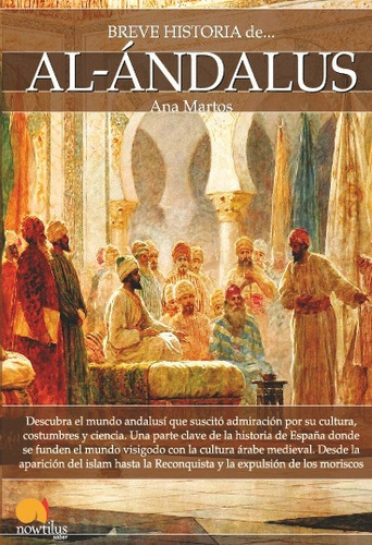 Breve historia de Al-Andalus N. E, de MARTOS RUBIO, ANA. Editorial Ediciones Nowtilus, tapa blanda en español, 2023