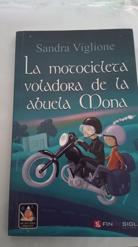 Libro: La Motocicleta Voladora De La Abuela Mona