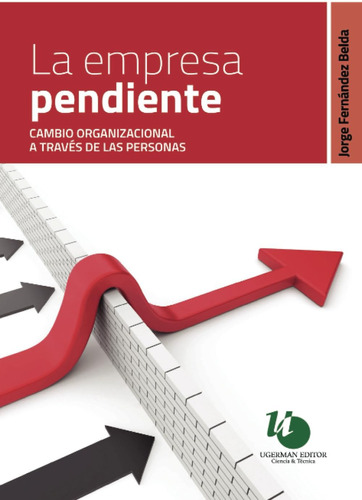 Libro: La Empresa Pendiente: Cambio Organizacional A Través 