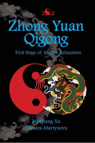 Libro: Zhong Yuan First Stage Of Ascent: Relaxation