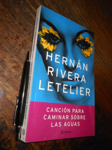 Canción Para Caminar Sobre Las Aguas Hernán Rivera Letelier