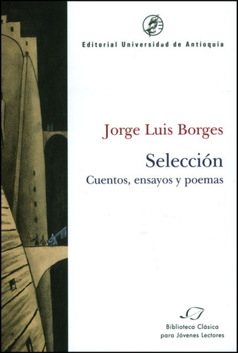 Selección Cuentos Ensayos Y Poemas