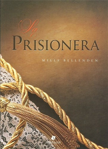 La Prisionera, De Mills Bellenden. Editorial Vestales En Español