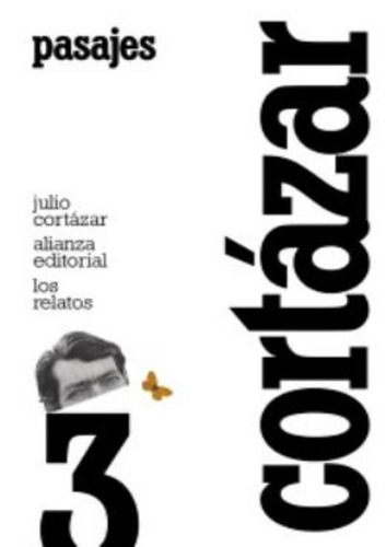 Los relatos - 3 pasajes, de Cortázar, Julio. Editora Distribuidores Associados De Livros S.A., capa mole em español, 2012