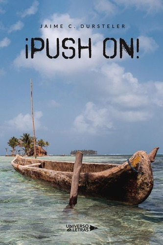 ¡PUSH ON!, de Jaime C. Dursteler. Editorial Universo de Letras, tapa blanda, edición 1era edición en español