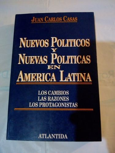 Nuevos Politicos Nuevas Politicas En America Latina - Casas