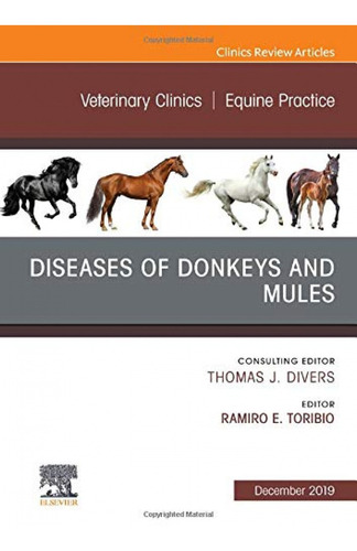 Diseases Donkeys And Mules, An Issue Of Veterinary Clinics O