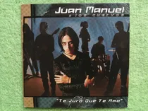 Comprar Eam Cd Single Juan Manuel Y Los Cuervos Te Juro Que Te Amo