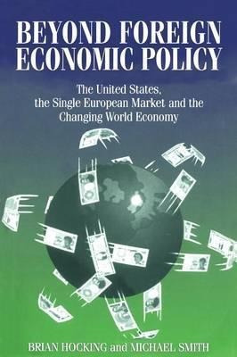 Beyond Foreign Economic Policy : United States, The Singl...