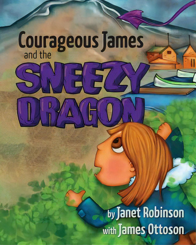 Courageous James And The Sneezy Dragon, De Robinson, Janet. Editorial Firefly Books Ltd, Tapa Blanda En Inglés