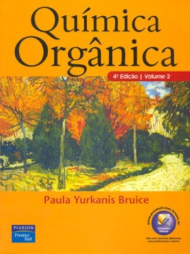 Química orgânica: Volume 2, de Bruice, Paula Yurkanis. Editora Pearson Education do Brasil S.A., capa mole em português, 2005