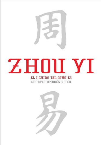 Zhou Yi. El I Ching Tal Como Es, De Rocco, Gustavo Andres. Editorial Grijalbo En Español