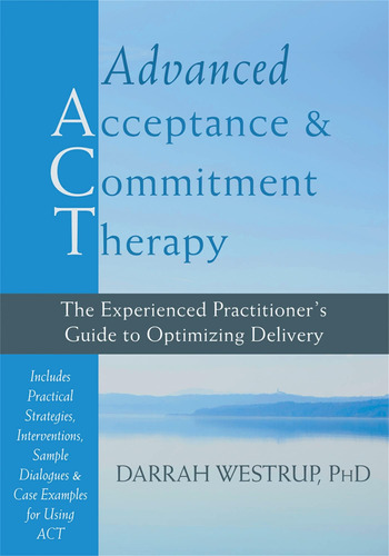 Libro: Advanced Acceptance And Commitment Therapy: The Exper