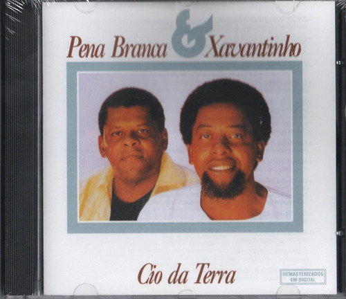 Cd Pena Branca E Xavantinho - Cio Da Terra - Original E Lacr