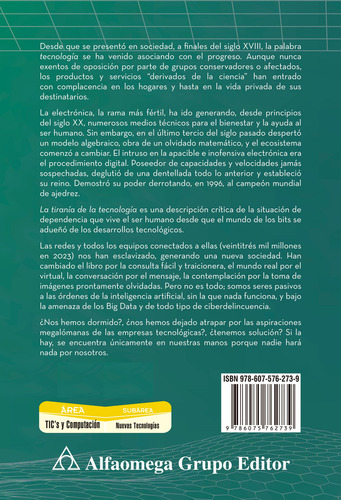 La Tiranía De La Tecnología: El Ser Humano En Manos De La Inteligencia Artificial Y El Big Data, De Tomás Perales., Vol. 1. Editorial Alfaomega Grupo Editor, Tapa Blanda, Edición 1ra En Español, 2024