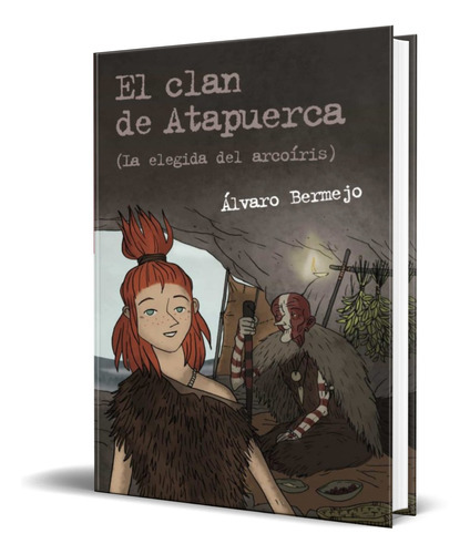 El Clan De Atapuerca 2, De Alvaro Bermejo. Editorial Anaya, Tapa Blanda En Español, 2013