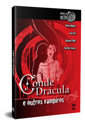 Conde Drácula e outros vampiros, de Maués, Denio. Hora do Medo Editorial Editora Original Ltda., capa mole em português, 2013