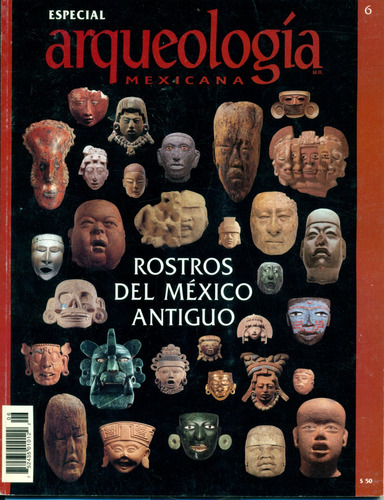 Revista Arqueología Mexicana Rostros Edición Especial 6