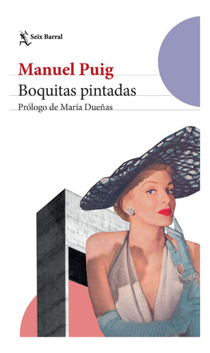 Libro Boquitas Pintadas - Manuel Puig - Seix Barral