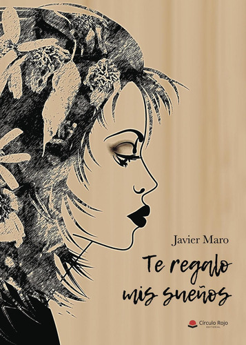 Te Regalo Mis Sueños: No, de Maro, Javier.., vol. 1. Grupo Editorial Círculo Rojo SL, tapa pasta blanda, edición 1 en inglés, 2017