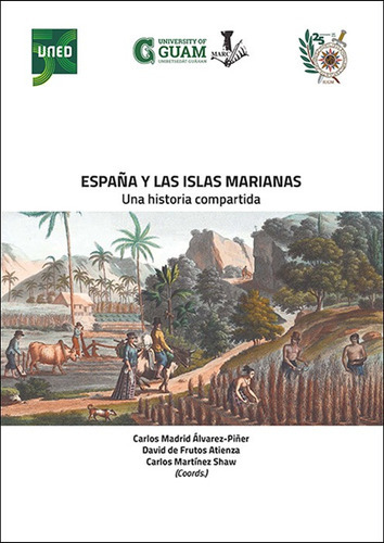 España Y Las Islas Marianas. Una Historia Compartida -    