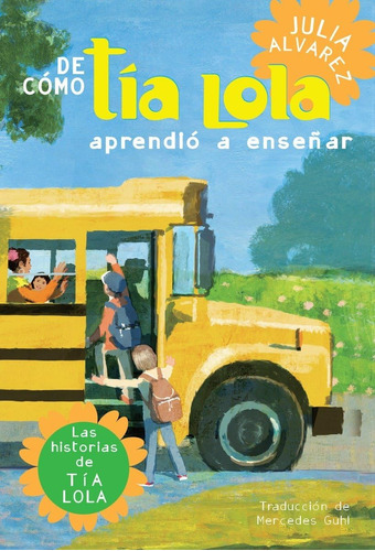 Libro: De Como Tia Lola Aprendio A Ensenar (how Aunt Lola To