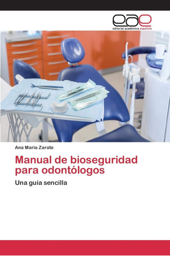 Libro: Manual Bioseguridad Odontólogos: Una Guía Sen